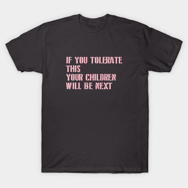 If You Tolerate This, stencil, pink T-Shirt by Perezzzoso